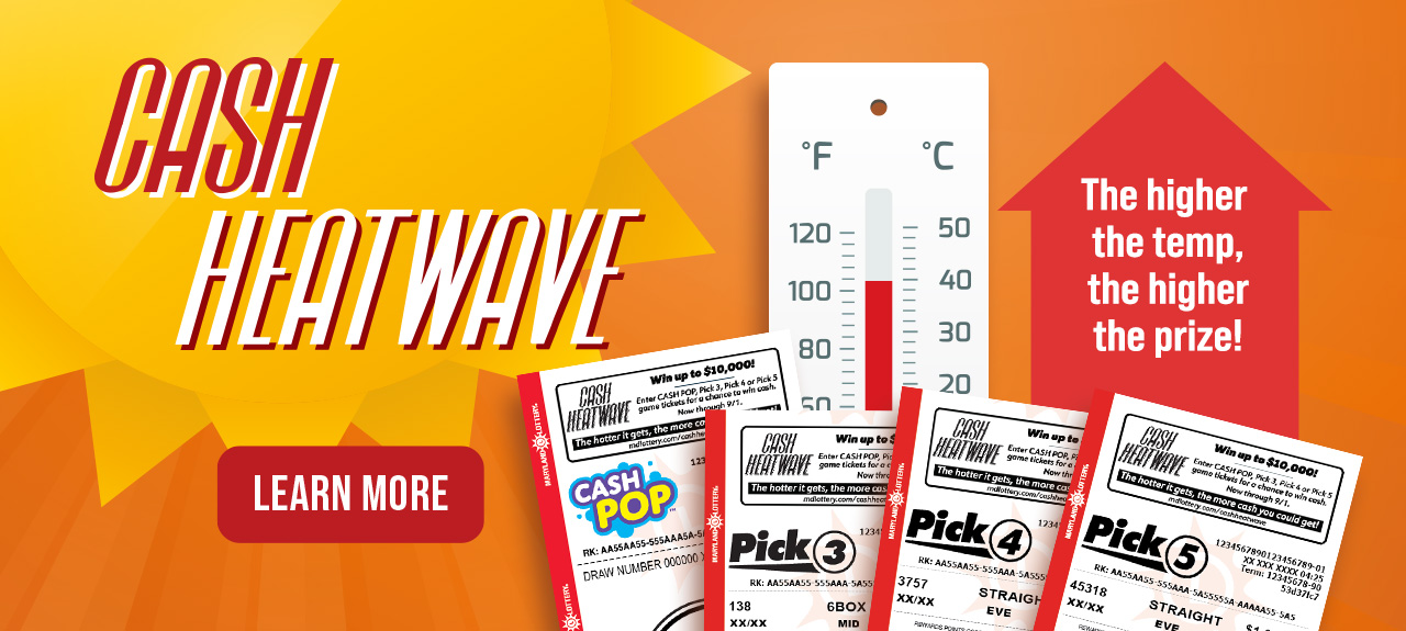 Cash Heatwave! The higher the temp, the higher the prize! Learn more