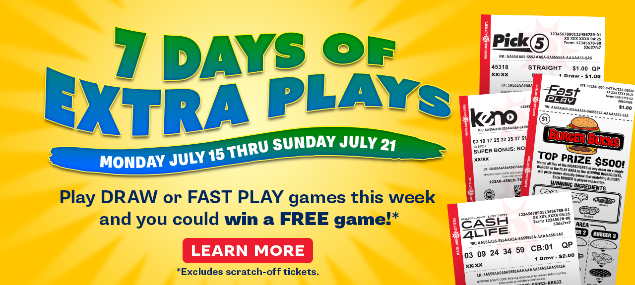 7 days of extra play July 15-21. Play any draw or FAST PLAY games this week and you could win a free game!