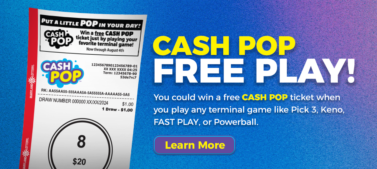 You could win a free CASH POP ticket when you play any terminal game