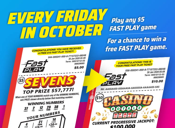 Every Friday in October, play any $5 FAST PLAY game for a chance to win a free FAST PLAY game.