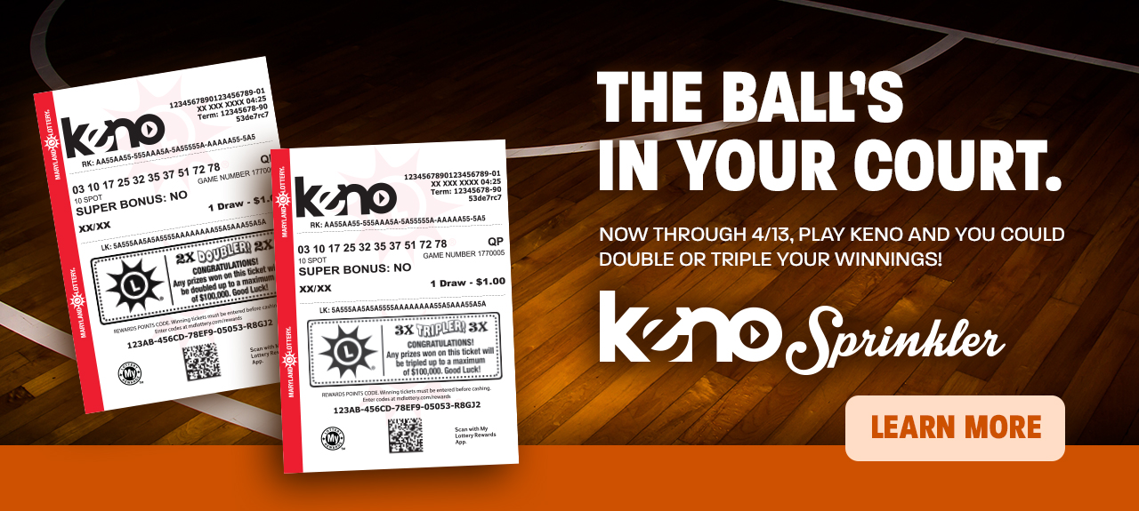 Now through 4/13, play Keno and you could double or triple your winnings! Learn more.