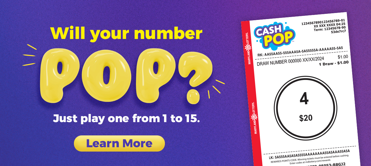 Will your number pop? just play one from 1 to 15. Learn more about Cash POP.