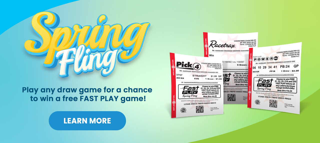 Spring Fling - Play any draw game for a chance to win a free FAST PLAY game! Learn More